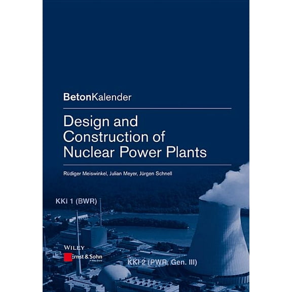 Beton-Kalender Design and Construction of Nuclear Power Plants, (Paperback)