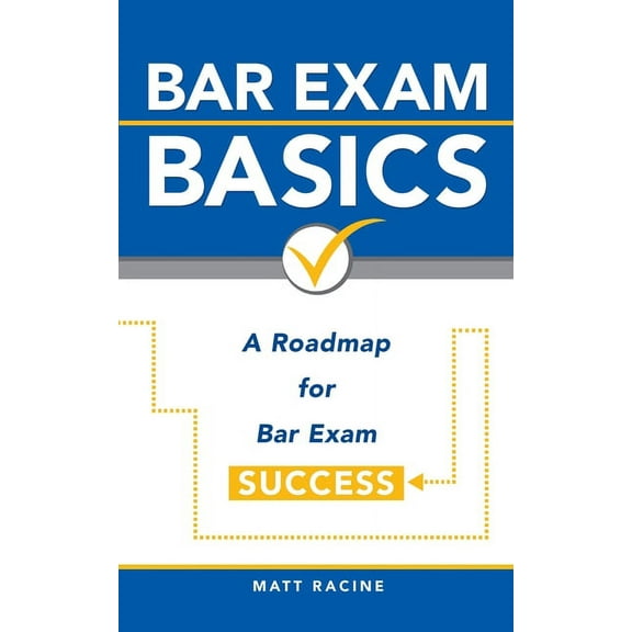 Bar Exam Basics: A Roadmap for Bar Exam Success, (Paperback)