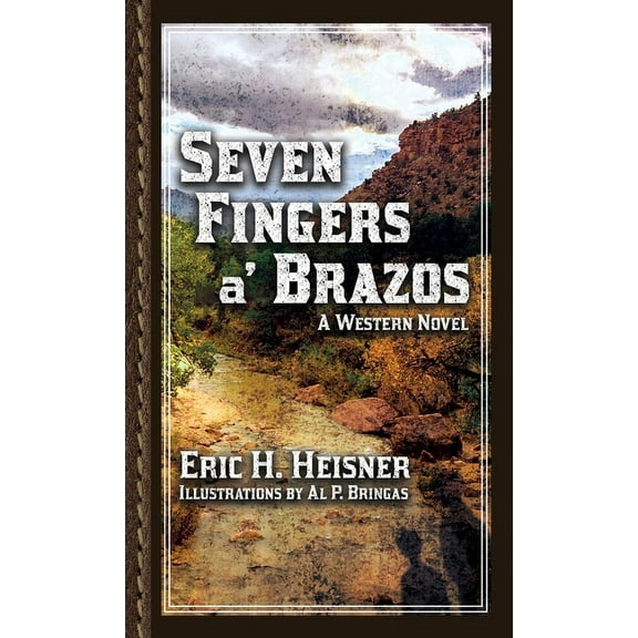West to Bravo Seven Fingers a' Brazos: A Western Novel, Book 2, (Paperback)