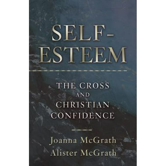 Pre-Owned Self-Esteem: The Cross and Christian Confidence (Paperback) 158134371X 9781581343717