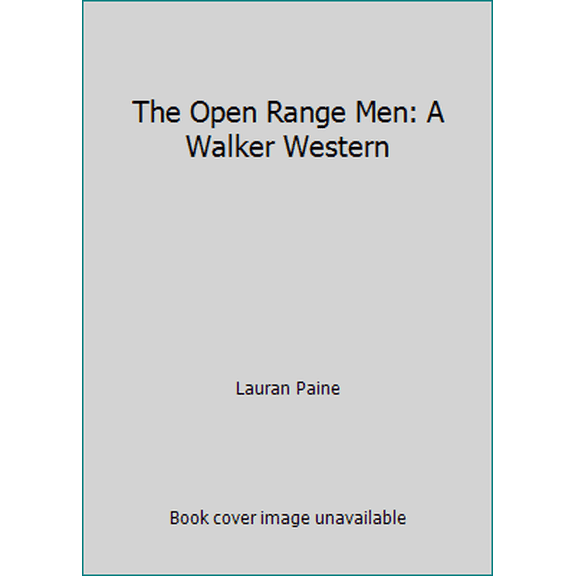 Pre-Owned The Open Range Men: A Walker Western (Hardcover) 0802741053 9780802741059