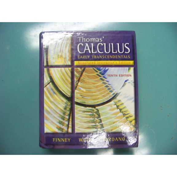 Pre-Owned Thomas' Calculus: Early Transcendentals: Tenth Edition Annotated Instructors Edition (Hardcover) 0201709821 9780201709827