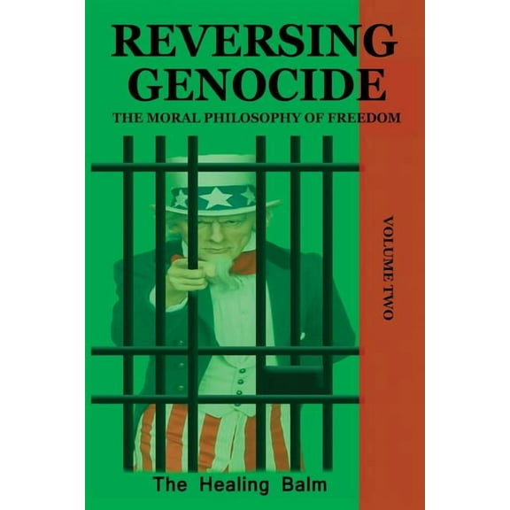 Reversing Genocide: The Moral Philosophy of Freedom Volume Two, (Paperback)
