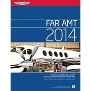 FAR AMT 2014: Federal Aviation Regulations for Aviation Maintenance Technicians: Rules for AMTs, Maintenance Operations, and Repair Shops (FAR/AIM series) [Paperback - Used]