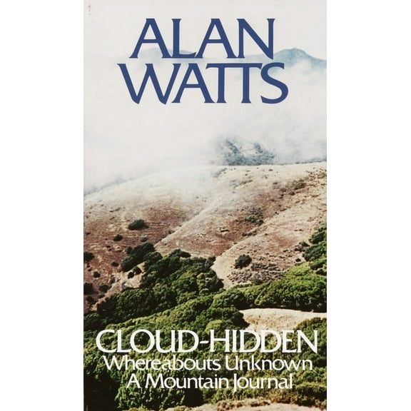 Cloud-Hidden, Whereabouts Unknown: A Mountain Journal, (Paperback)