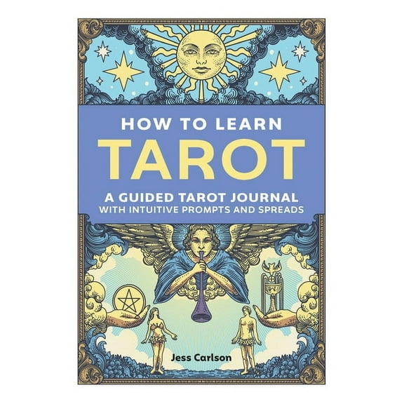 How to Learn Tarot: A Guided Tarot Journal with Intuitive Prompts and Spreads, (Paperback)