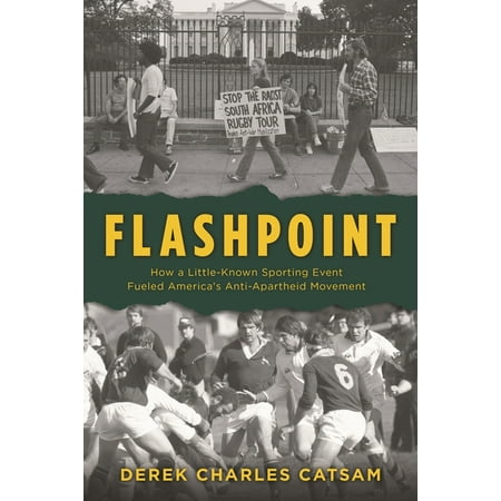 Flashpoint: How a Little-Known Sporting Event Fueled America s Anti-Apartheid Movement (Hardcover)