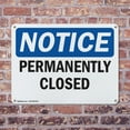 thumbnail image 4 of (2 Pack) Permanently Closed OSHA Notice Sign 24 Inch X 18 Inch Indoor / Outdoor Rust-Free Aluminum Metal Signs for Workplace, Workshop, and Construction Site, Made in the USA, 4 of 8