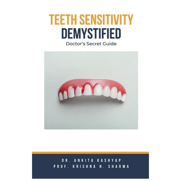 Teeth Sensitivity Demystified: Doctor's Secret Guide, (Paperback)