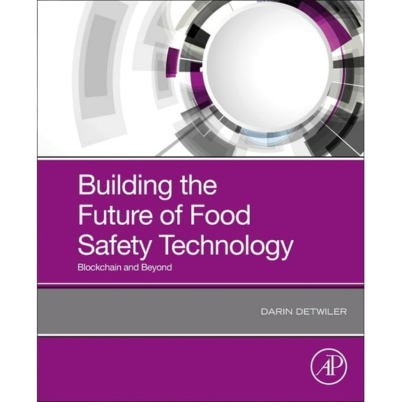 Building the Future of Food Safety Technology: Blockchain and Beyond, (Paperback)