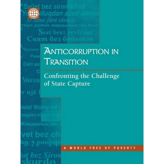 Anticorruption in Transition: A Contribution to the Policy Debate, (Paperback)