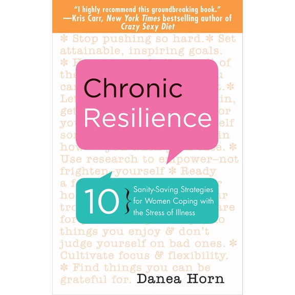 Pre-Owned Chronic Resilience: 10 Sanity-Saving Strategies for Women Coping with the Stress of Illness (for Readers of the Body Keeps the Score or Taming Chronic (Paperback) 1573245941 9781573245944