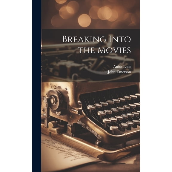 Breaking Into the Movies, (Hardcover)