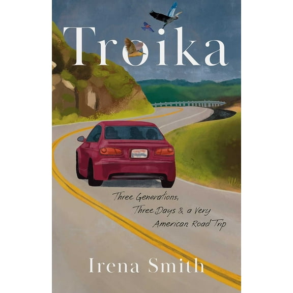 Troika: Three Generations, Three Days, and a Very American Road Trip, (Paperback)