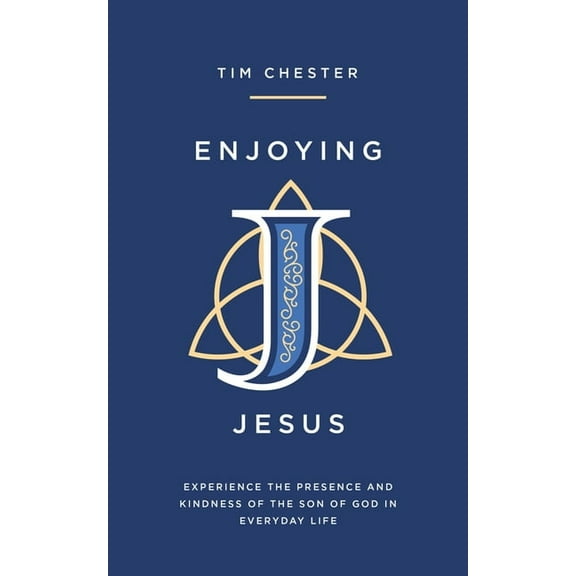 Enjoying Jesus: Experience the Presence and Kindness of the Son of God in Everyday Life, (Paperback)