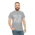 thumbnail image 6 of Does This Shirt Make Me Look Retired Retirement T-Shirt, 6 of 12