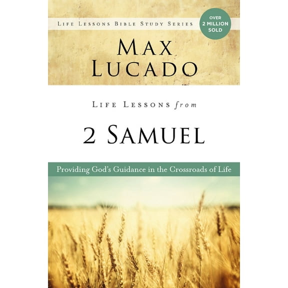 Life Lessons Life Lessons from 2 Samuel: Providing God&apos;s Guidance in the Crossroads of Life, (Paperback)