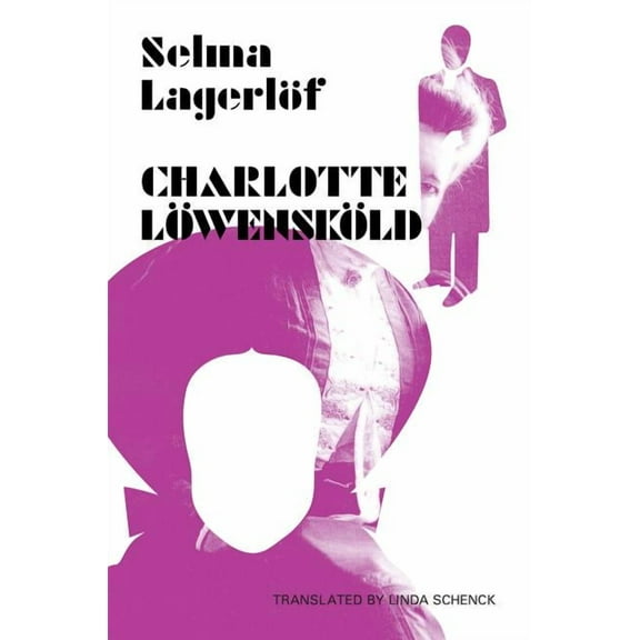 Charlotte Löwensköld (Paperback) by Selma Lagerlof, Linda Schenck, Helena Forsas-Scott
