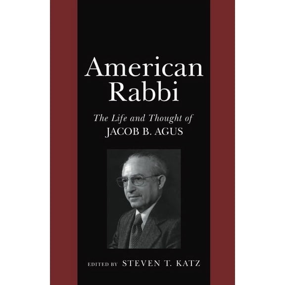 American Rabbi: The Life and Thought of Jacob B. Agus, (Hardcover)