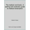Pre-Owned The Medical Word Book: A Spelling and Vocabulary Guide to Medical Transcription (Paperback) 0721683649 9780721683645