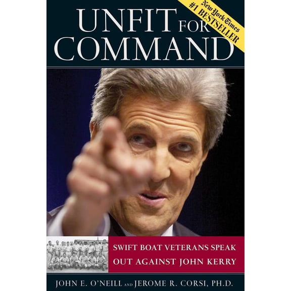 Unfit For Command : Swift Boat Veterans Speak Out Against John Kerry (Hardcover)
