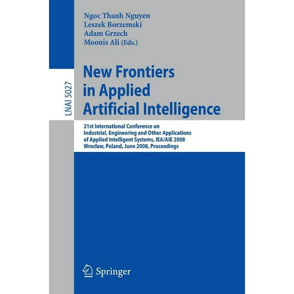 New Frontiers in Applied Artificial Intelligence: 21st International Conference on Industrial, Engineering and Other App, (Paperback)