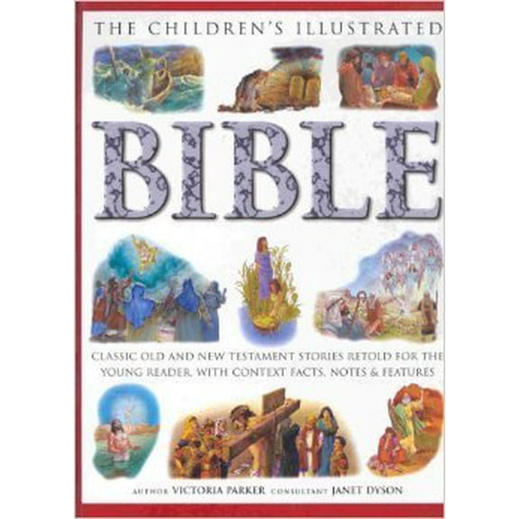 Pre-Owned The Children's Illustrated Bible: Classic Old and New Testament Stories Retold for the Young Reader, with Context Facts, Notes & Features (Hardcover) 1843091704 9781843091707