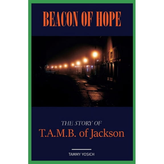 Beacon of Hope : The Story of T.A.M.B. of Jackson (Paperback)