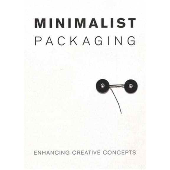 Pre-Owned Minimalist Packaging : Enhancing Creative Concepts (Paperback)
