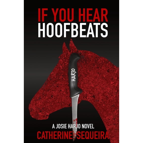 Josie Harjo If You Hear Hoofbeats: A Josie Harjo Novel, Book 1, (Paperback)