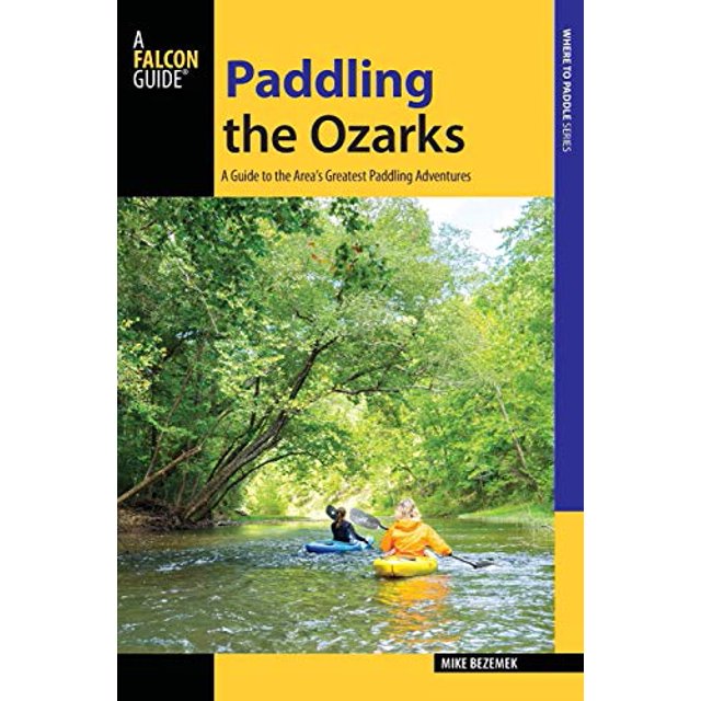 Paddling the Ozarks: A Guide to the Area's Greatest Paddling Adventures