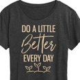 thumbnail image 3 of Instant Message - Inspirational - Do A Little Better Every Day - Women's Short Sleeve Graphic T-Shirt, 3 of 6