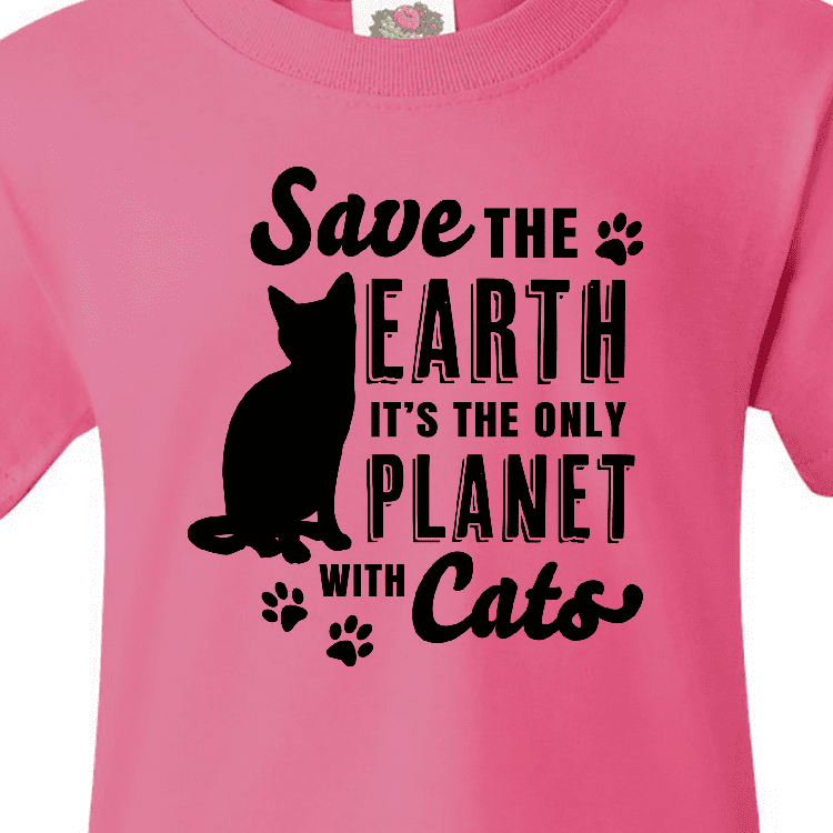 Inktastic Save the Earth It s the Only Planet with Cats with