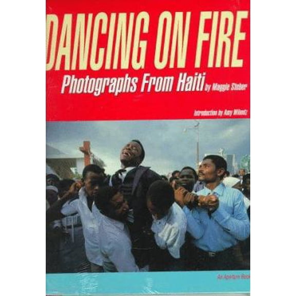 Pre-Owned Dancing on Fire: Photographs from Haiti (Hardcover) 0893814970 9780893814977