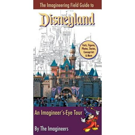 The Imagineering Field Guide to Disneyland (Best Age To Take Kids To Disneyland)
