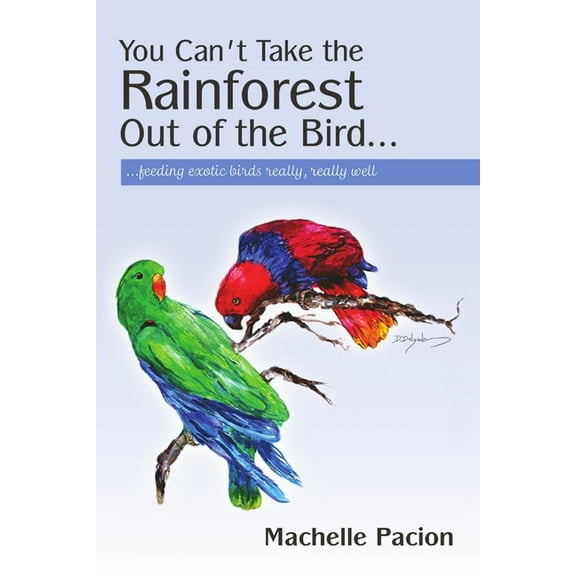 You Can't Take the Rainforest Out of the Bird, (Paperback)