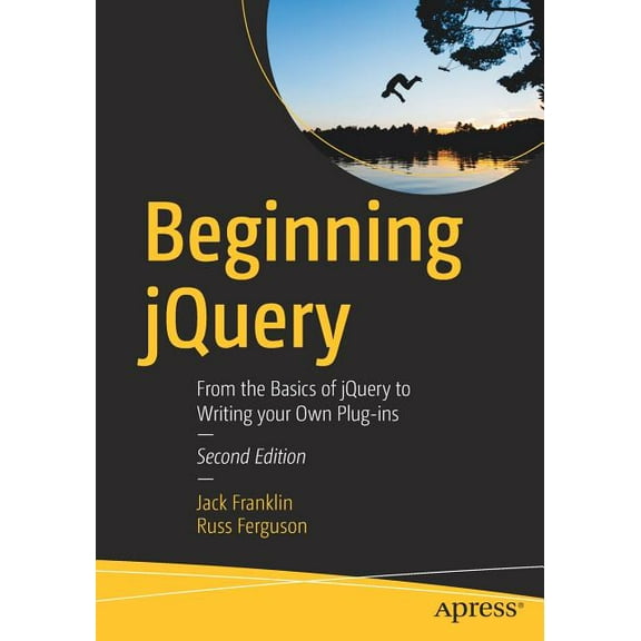 Beginning jQuery: From the Basics of jQuery to Writing Your Own Plug-Ins, (Paperback)