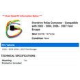 thumbnail image 2 of Overdrive Relay Connector - Compatible with 2002 - 2004, 2006 - 2007 Ford Escape 2003, 2 of 2