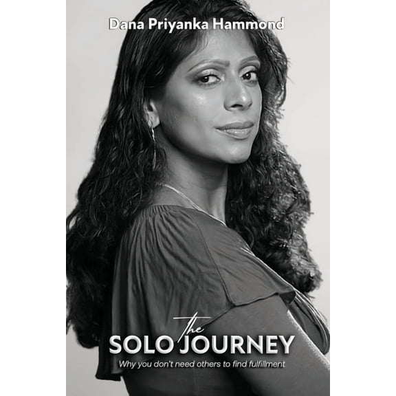 The Solo Journey: Why you don't need others to find fulfillment, (Paperback)