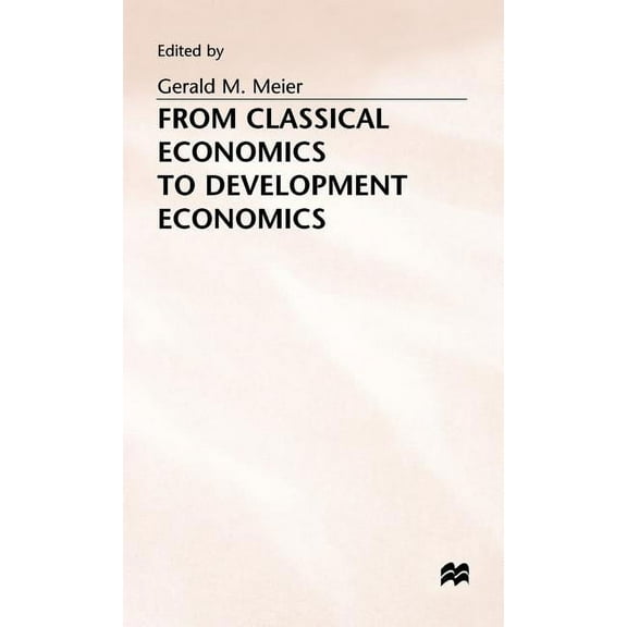 From Classical Economics to Development Economics, (Hardcover)