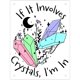 thumbnail image 1 of Grindstore - Placa de Estaño If It Involves Crystals, I'm In Diseño Mini (Blanco), 1 of 2