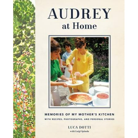 Audrey at Home : Memories of My Mother's Kitchen