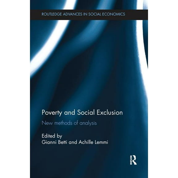 Routledge Advances in Social Economics Poverty and Social Exclusion: New Methods of Analysis, (Paperback)