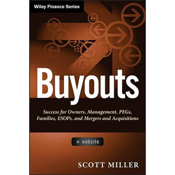 Wiley Finance Buyouts,   Website: Success for Owners, Management, Pegs, Esops and Mergers and Acquisitions, Book 780, (Hardcover)