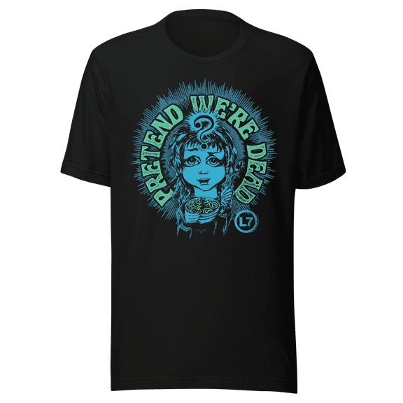 L7 Pretend We're Dead T-Shirt