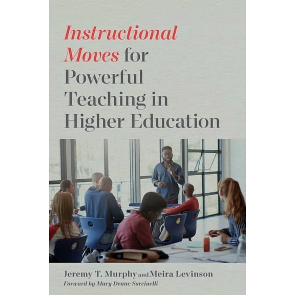 Instructional Moves for Powerful Teaching in Higher Education (Paperback)