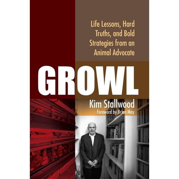 Growl : Life Lessons, Hard Truths, and Bold Strategies from an Animal Advocate (Paperback)