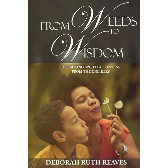 From Weeds to Wisdom, (Paperback)