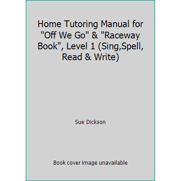Pre-Owned Home Tutoring Manual for "Off We Go" & "Raceway Book", Level 1 (Sing,Spell, Read & Write), 9781567040388, 1567040381, Paperback,