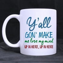 Funny Sister Mug - Y'all gonna make me lose my mind up in here?Coffee?Mug,Ceramic?Material?Mugs,Tea?Cup,White?11oz